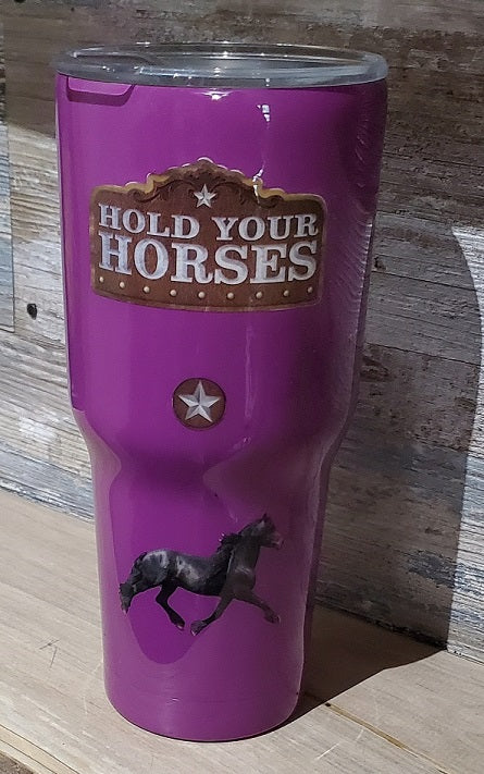 Hold your Horses Purple 30oz Tumbler w/lid