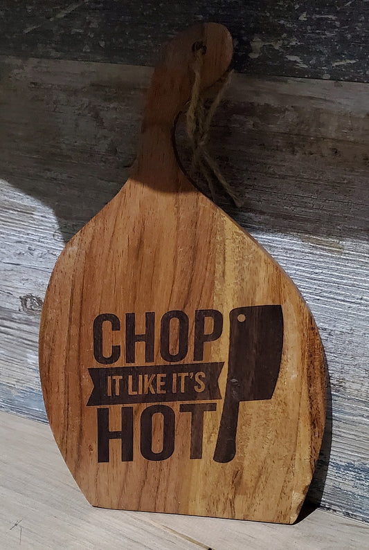 Chop it like it's Hot! Serving Board Acacia Wood