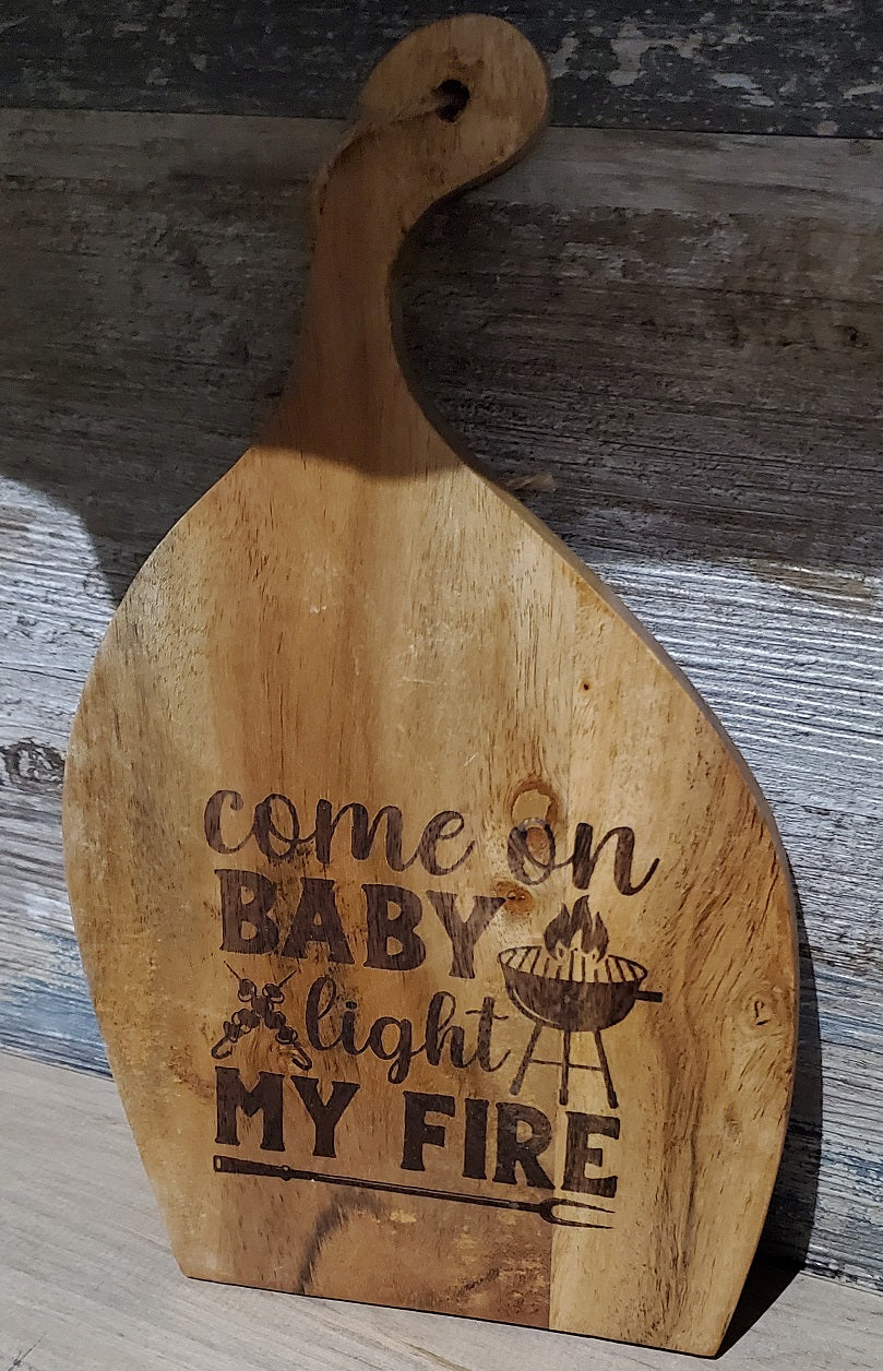 Come On Baby Light My Fire! Serving Board Acacia Wood